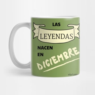 Leyendas Nacen en Diciembre! Se Tu Mismo Mug